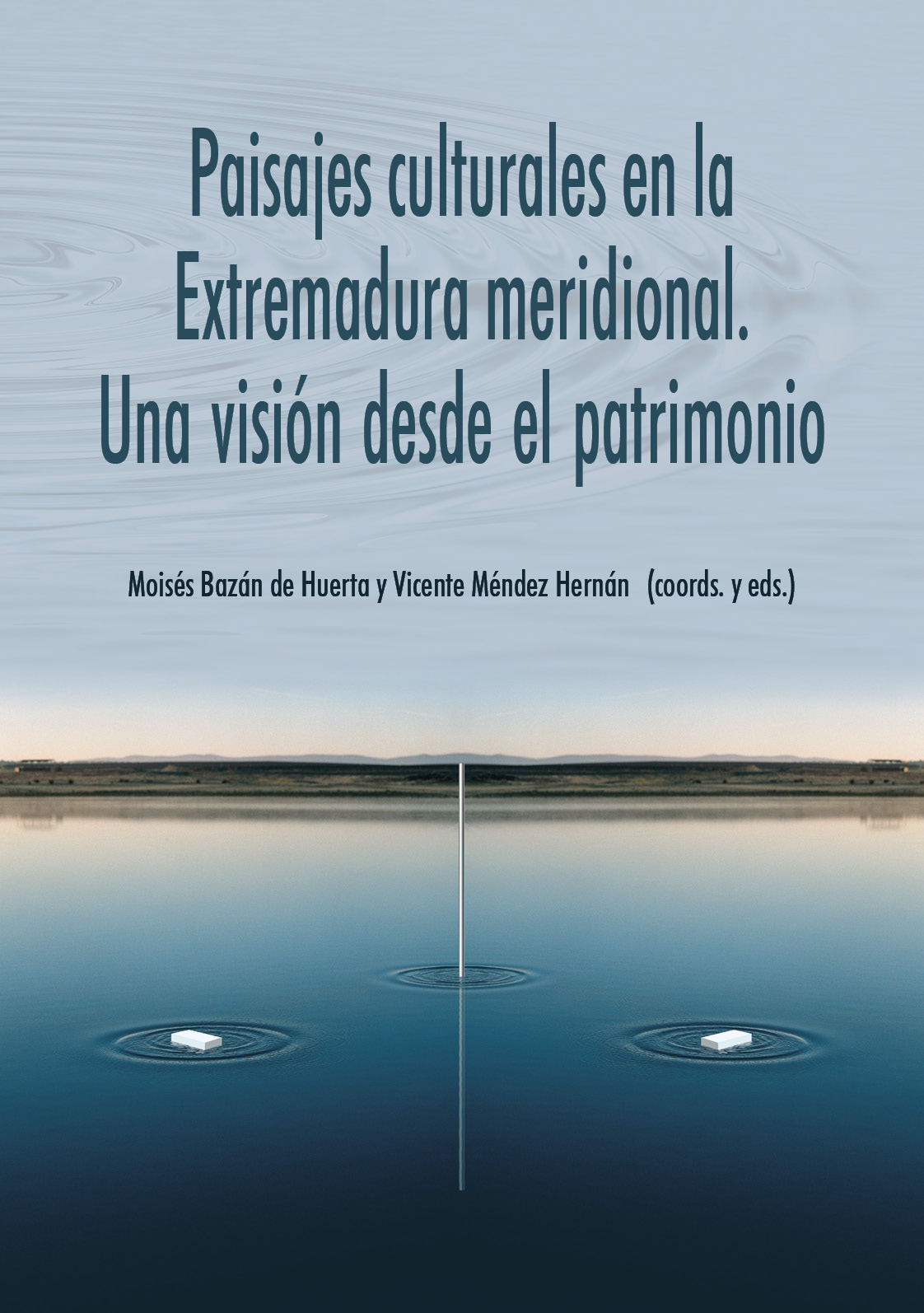 Imagen de portada del libro Paisajes culturales en la Extremadura meridional. Una visión desde el patrimonio