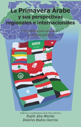 Imagen de portada del libro La Primavera Árabe y sus perspectivas regionales e internacionales