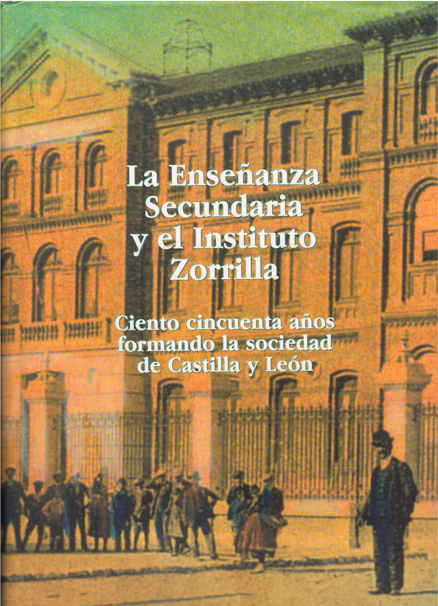 Imagen de portada del libro La enseñanza secundaria y el Instituto Zorrilla