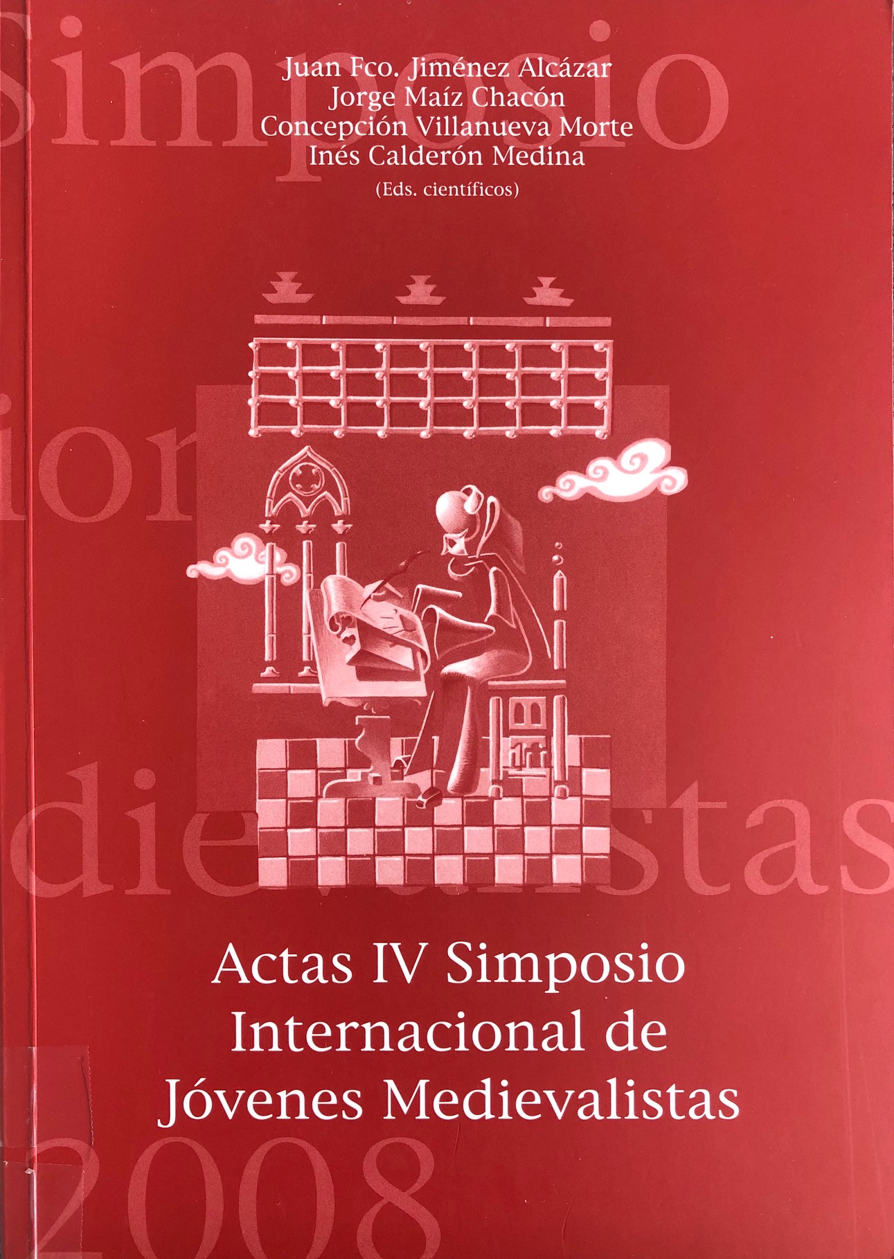 Imagen de portada del libro Actas del IV Simposio Internacional de Jóvenes Medievalistas, Lorca 2008