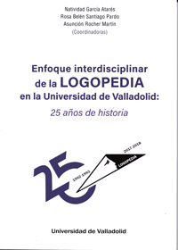 Imagen de portada del libro Enfoque interdisciplinar de la Logopedia en la Universidad de Valladolid: 25 años de historia