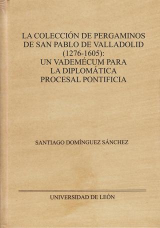 Imagen de portada del libro La colección de pergaminos de San Pablo de Valladolid (1276-1605)
