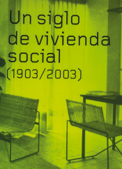 Imagen de portada del libro Un siglo de vivienda social. 1903-2003