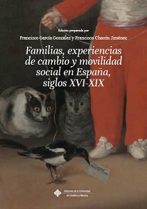 Imagen de portada del libro Familias, experiencias de cambio y movilidad social en España (siglos XVI-XIX)