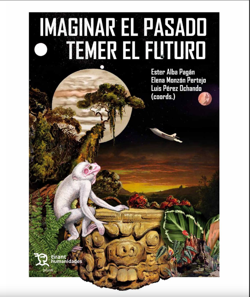 Imagen de portada del libro Imaginar el pasado, temer el futuro