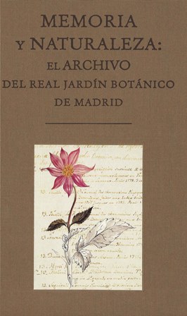 Imagen de portada del libro Memoria y naturaleza: el archivo del Real Jardín Botánico de Madrid