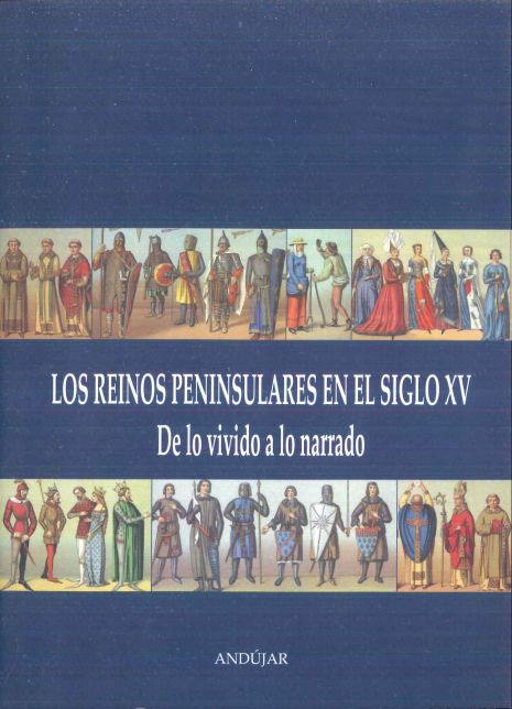 Imagen de portada del libro Los reinos peninsulares en el siglo XV. De lo vivido a lo narrado. Encuentro de investigadores