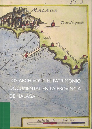 Imagen de portada del libro Los archivos y el patrimonio documental en la provincia de Málaga
