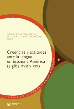 Imagen de portada del libro Creencias y actitudes ante la lengua en España y América (siglos XVIII y XIX)