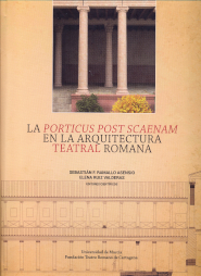 Imagen de portada del libro La "porticus post scaenam" en la arquitectura teatral romana