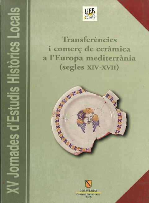 Imagen de portada del libro Transferències i comerç de ceràmica a l'Europa mediterrània (segles XIV-XVII)