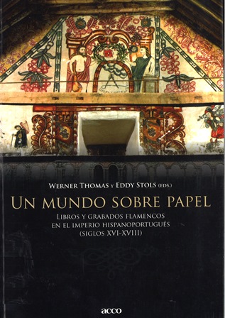 Imagen de portada del libro Un mundo sobre papel: libros y grabados flamencos en el imperio hispanoportugués (siglos XVI-XVIII)