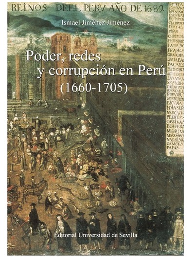 Imagen de portada del libro Poder, redes y corrupción en Perú (1660-1705)