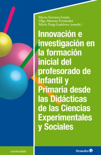 Imagen de portada del libro Innovación e investigación en la formación inicial del profesorado de Infantil y Primaria desde las didácticas de las ciencias experimentales y sociales.