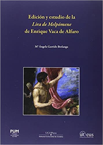 Imagen de portada del libro Edición y estudio de "La lira de Melpómene" de Enrique Vaca de Alfaro