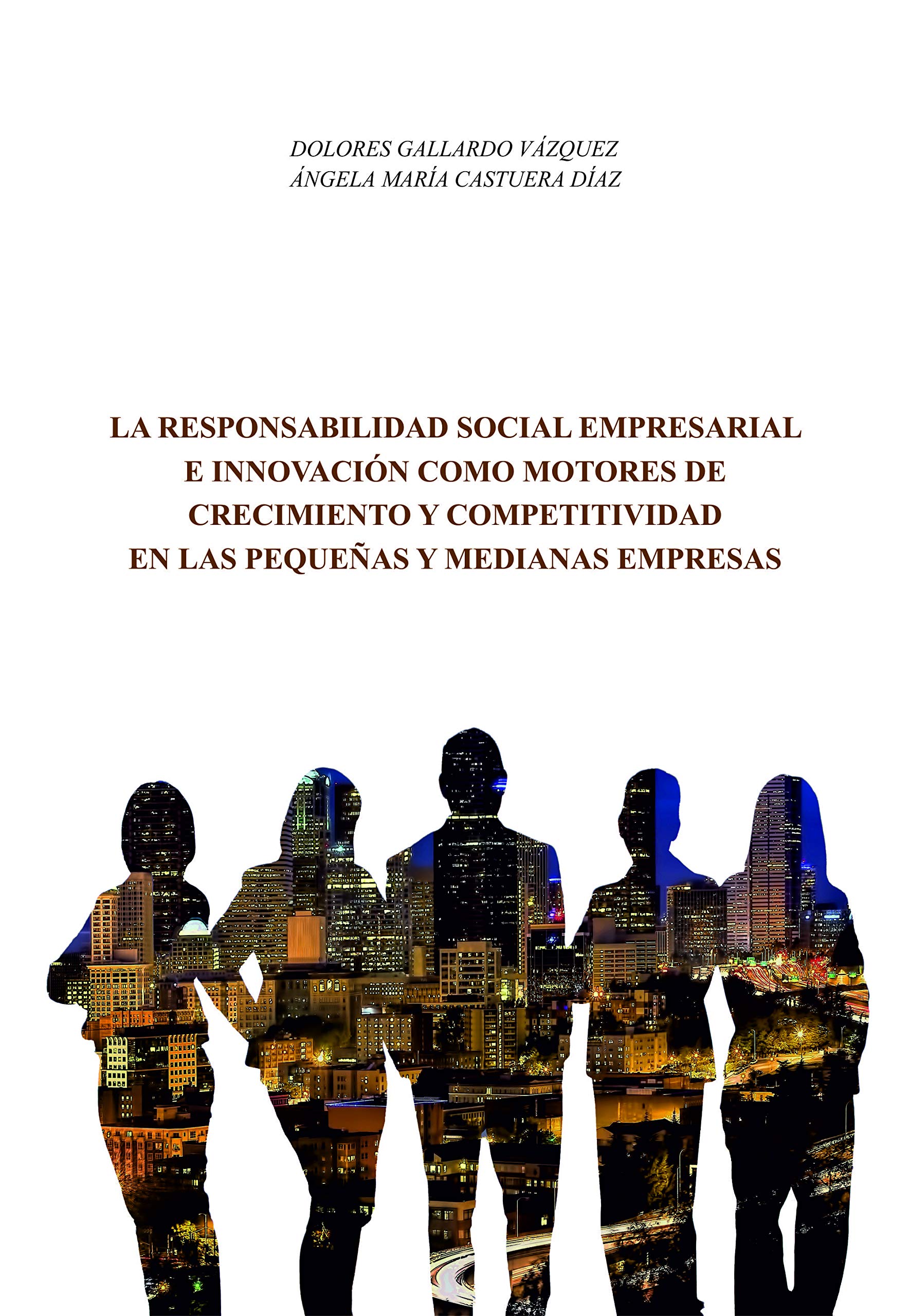 Imagen de portada del libro La responsabilidad social empresarial e innovación como motores de crecimiento y competitividad en las pequeñas y medianas empresas