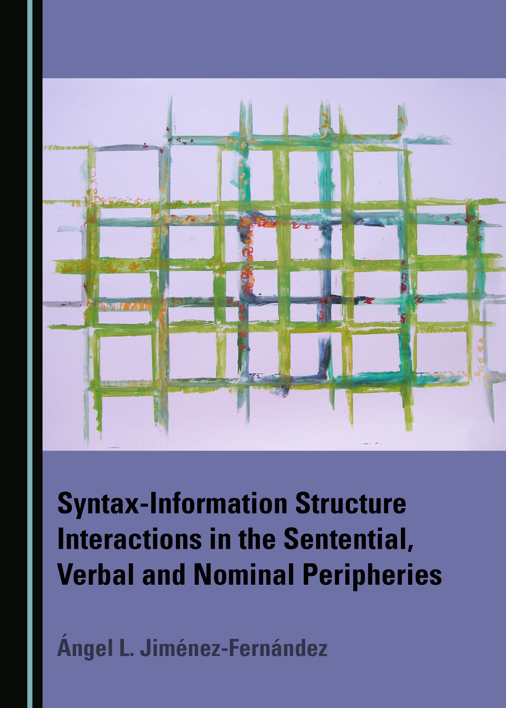 Imagen de portada del libro Syntax-Information Structure Interactions in the Sentential, Verbal and Nominal Peripheries