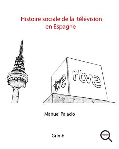 Imagen de portada del libro Histoire sociale de la télévision en Espagne