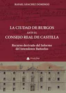 Imagen de portada del libro La ciudad de Burgos ante el Consejo Real de Castilla