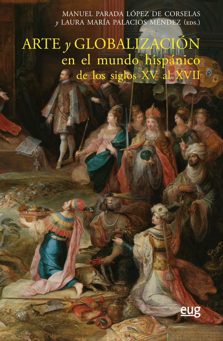 Imagen de portada del libro Arte y globalización en el mundo hispánico de los siglos XV al XVII