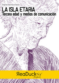 Imagen de portada del libro La isla etaria. Tercera edad y medios de comunicación