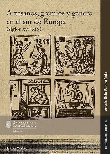 Imagen de portada del libro Artesanos, gremios y género en el sur de Europa (siglos XVI-XIX)