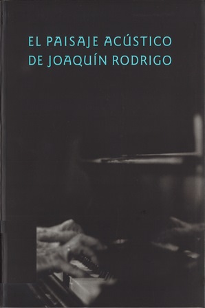 Imagen de portada del libro El paisaje acústico de Joaquín Rodrigo