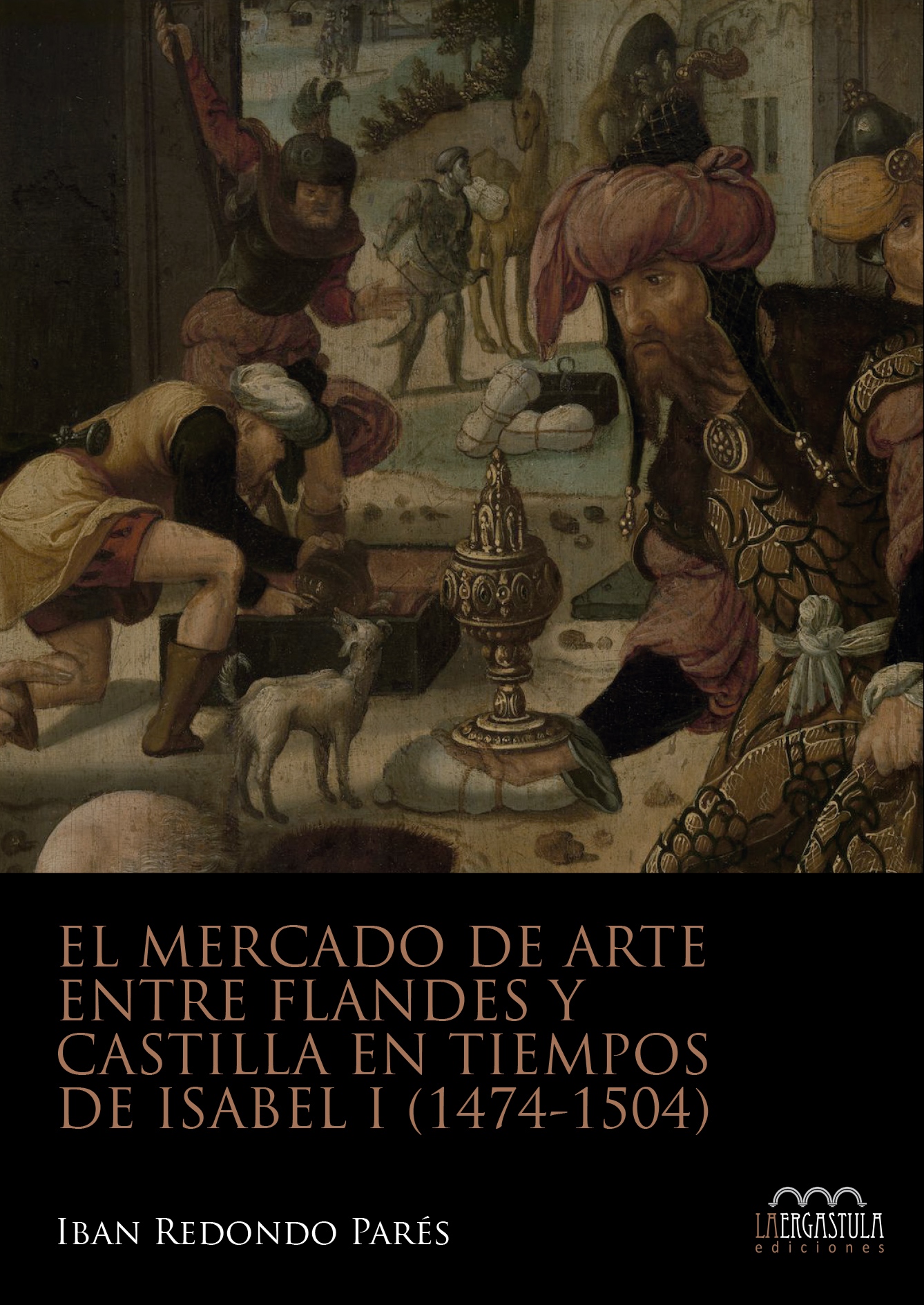Imagen de portada del libro El mercado de arte entre Flandes y Castilla en tiempos de Isabel I (1474-1504)