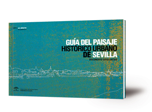 Imagen de portada del libro Guía del Paisaje Histórico Urbano de Sevilla