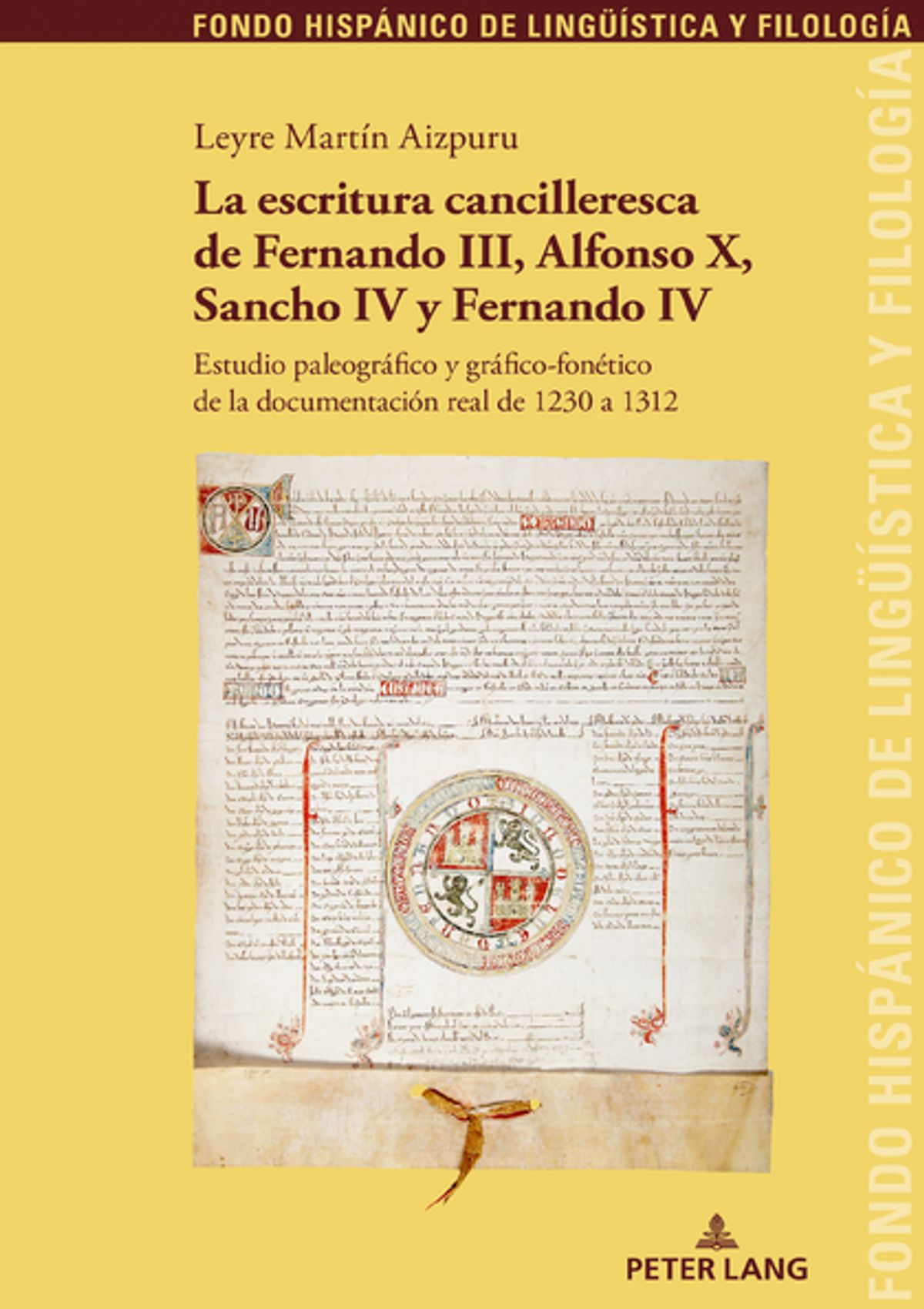 Imagen de portada del libro La escritura cancilleresca de Fernando III, Alfonso X, Sancho IV y Fernando IV