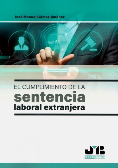 Imagen de portada del libro El cumplimiento de la sentencia laboral extranjera