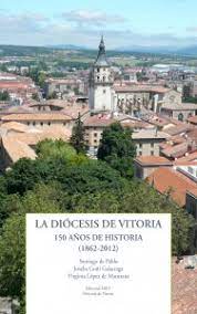 Imagen de portada del libro La Diócesis de Vitoria (1862-2012)