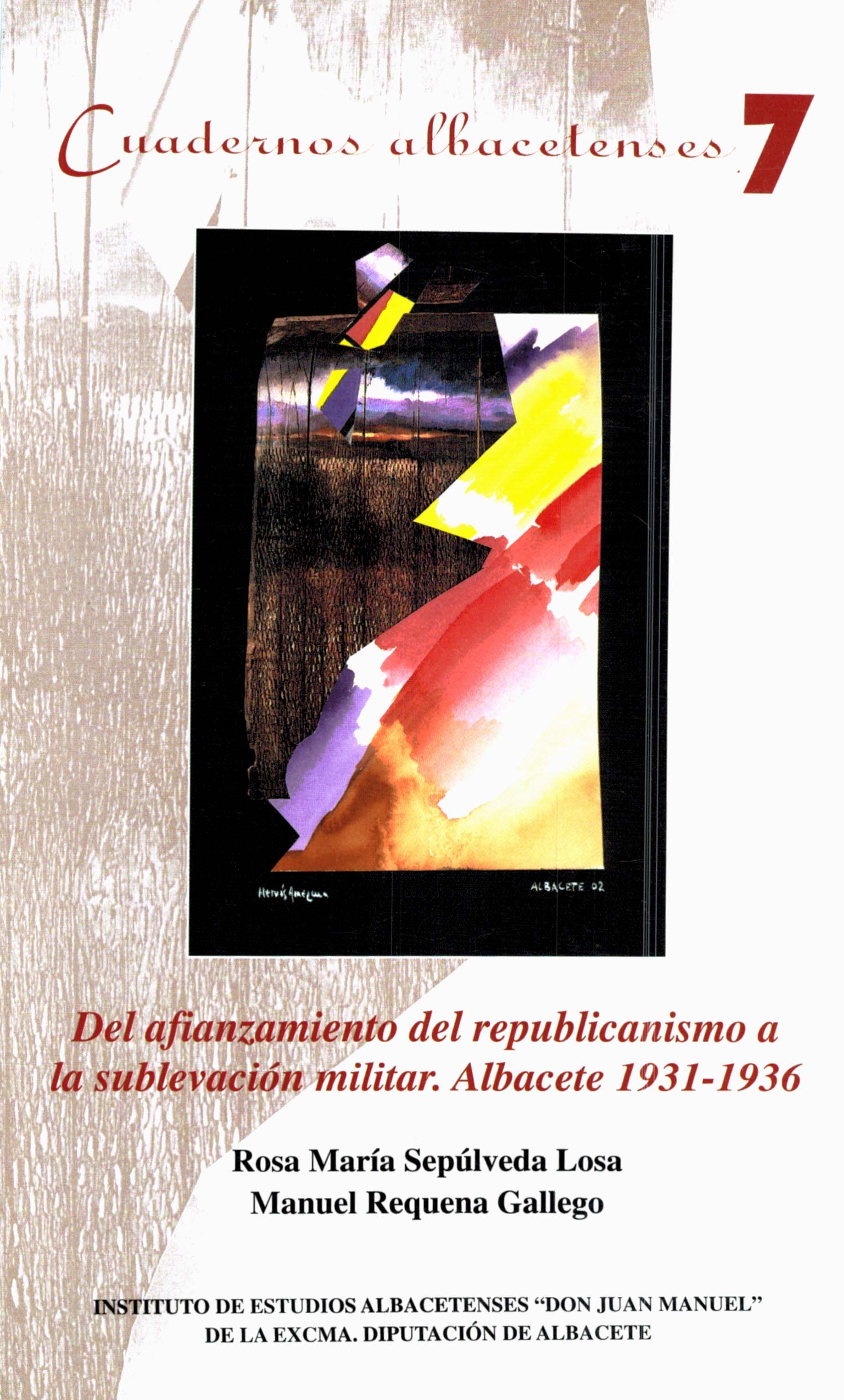 Imagen de portada del libro Del afianzamiento del republicanismo a la sublevación militar: Albacete 1931-1936