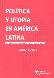 Imagen de portada del libro Política y utopía en América Latina