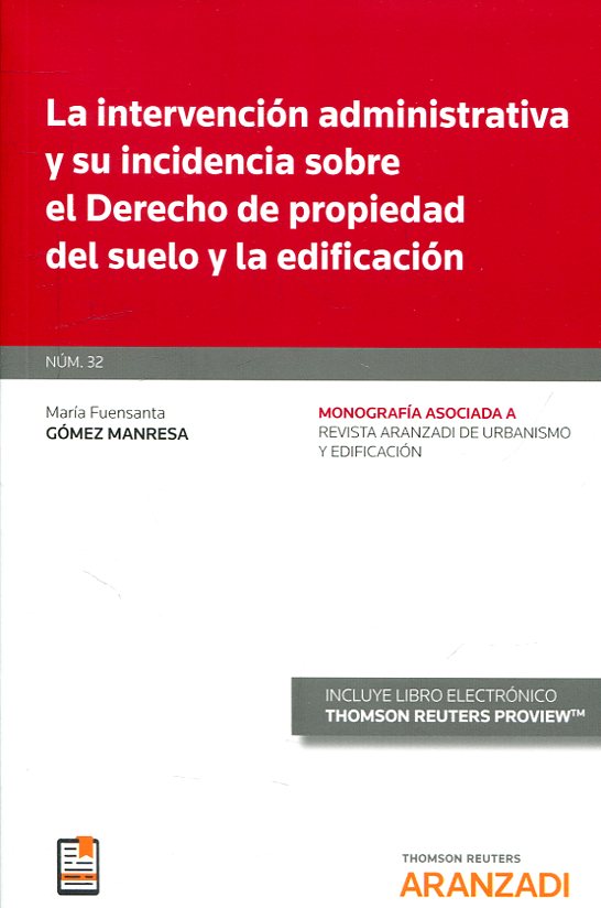 Imagen de portada del libro La intervención administrativa y su incidencia sobre el derecho de propiedad del suelo y la edificación