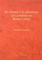 Imagen de portada del libro El tiempo y su frontera en la poesía de Mario López