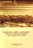 Imagen de portada del libro Campesinos, nobles y mercaderes : Huéscar y el Reino de Granada en los siglos XVI y XVII