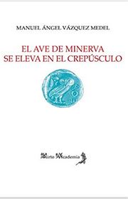Imagen de portada del libro El ave de Minerva se eleva en el crepúsculo