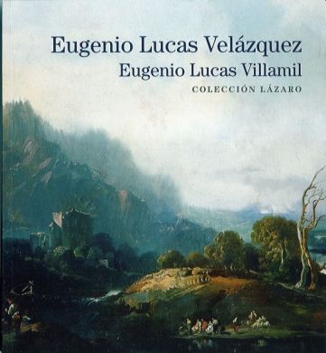Imagen de portada del libro Eugenio Lucas Velázquez, Eugenio Lucas Villamil