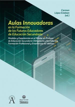 Imagen de portada del libro Aulas innovadoras en la formación de los futuros educadores de Educación Secundaria