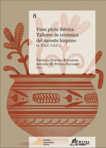 Imagen de portada del libro Vasa picta ibérica. Talleres de cerámica del sureste hispano (s.II a.C. - I d.C.)
