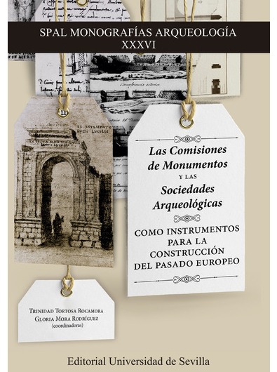 Imagen de portada del libro Las Comisiones de Monumentos y las Sociedades Arqueológicas como instrumentos para la construcción del pasado europeo