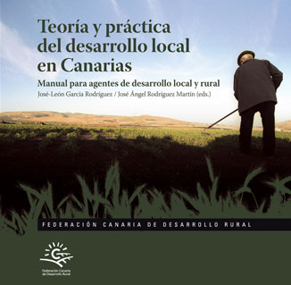 Imagen de portada del libro Teoría y práctica del desarrollo local en Canarias. Manual para agentes de desarrollo local y rural