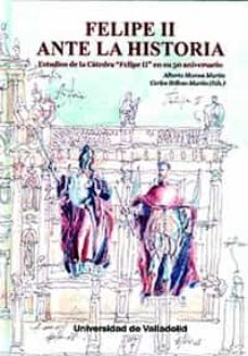 Imagen de portada del libro Felipe II ante la Historia