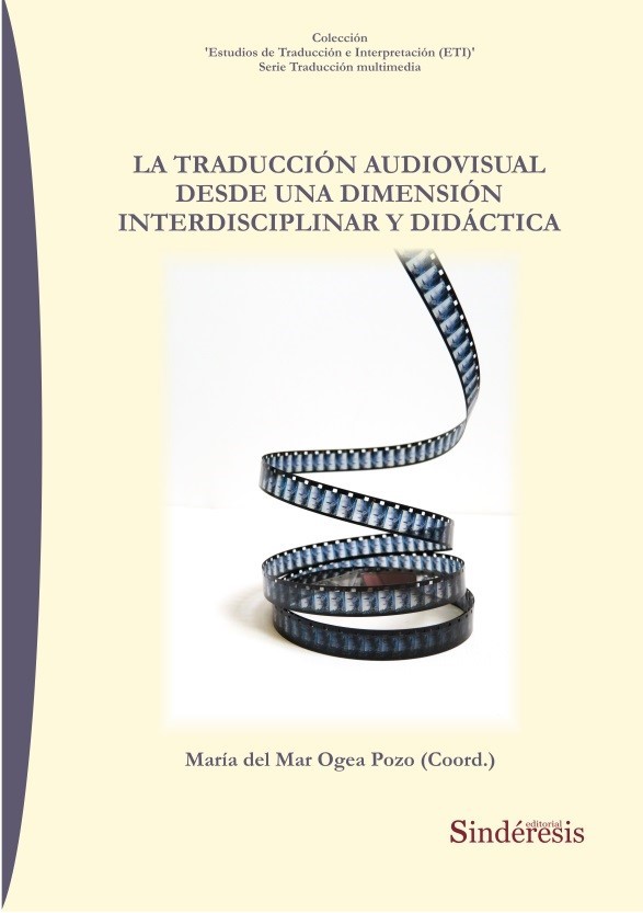 Imagen de portada del libro La traducción audiovisual desde una dimensión interdisciplinar y didáctica