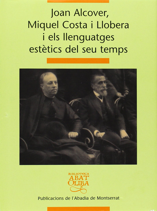 Imagen de portada del libro Joan Alcover, Miquel Costa i Llobera i els llenguatges estètics del seu temps