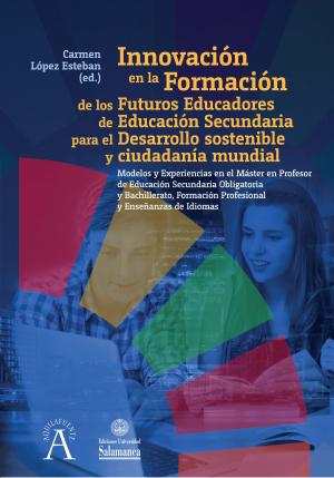 Imagen de portada del libro Innovación en la formación de los futuros educadores de Educación Secundaria para el Desarrollo sostenible y ciudadanía mundial