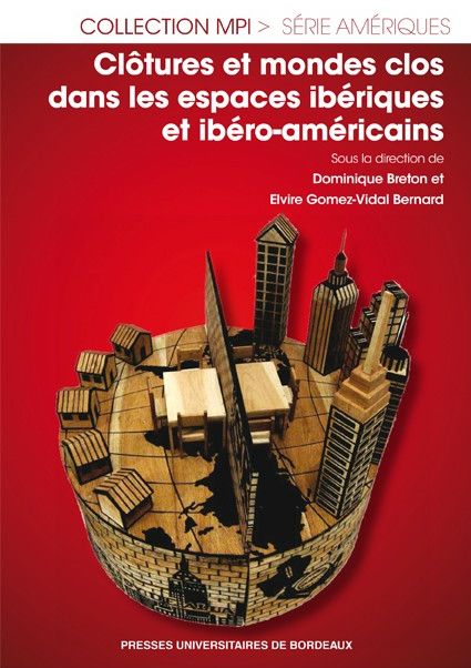 Imagen de portada del libro Clôtures et mondes clos dans les espaces ibériques et ibéro-américains