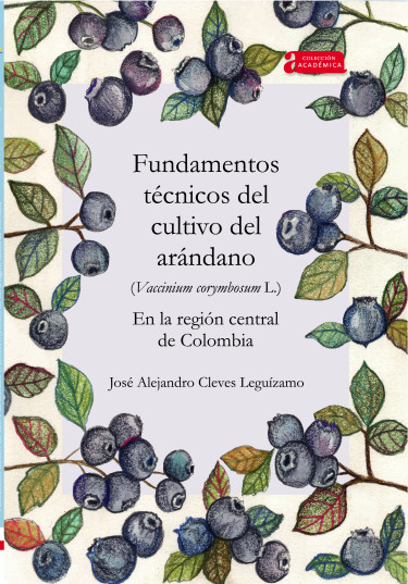Imagen de portada del libro Fundamentos técnicos del cultivo del arándano (Vaccinium corymbosum L.) en la región central de Colombia