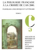 Imagen de portada del libro La philologie française à la croisée de l'an 2000 : panorama linguistique et littéraire